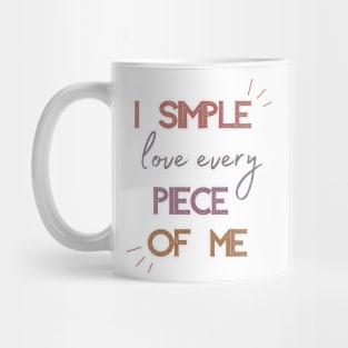 i love every piece of me Mug